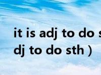 it is adj to do sth for sb用法对吗（it is adj to do sth）