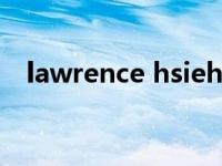 lawrence hsieh（Lawrence Sara简介）