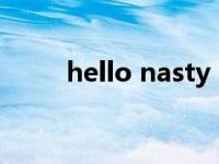 hello nasty（HELLO NAIL简介）